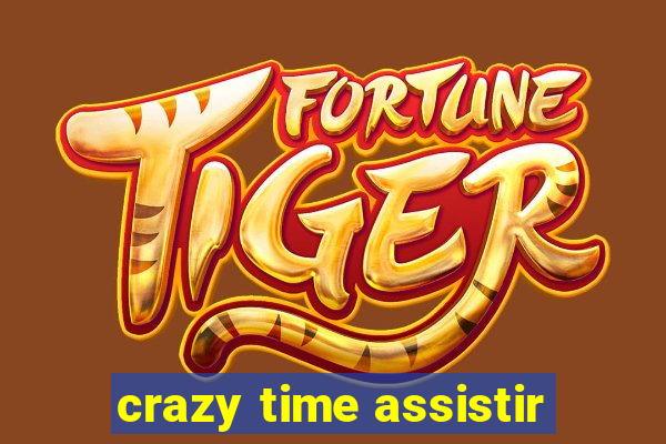 crazy time assistir